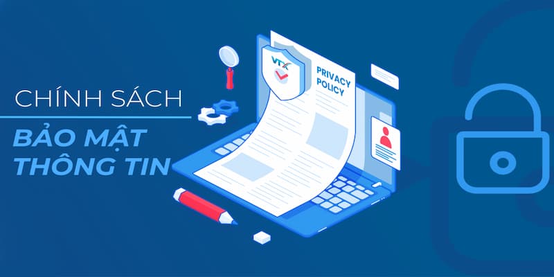 chính sách bảo mật Cam kết thực thi chính sách bảo mật nghiêm túc